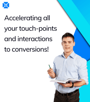 Accelerating all your touch-points and interactions to conversions!